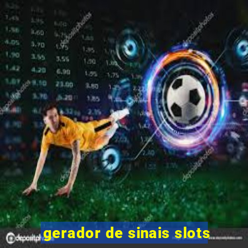 gerador de sinais slots